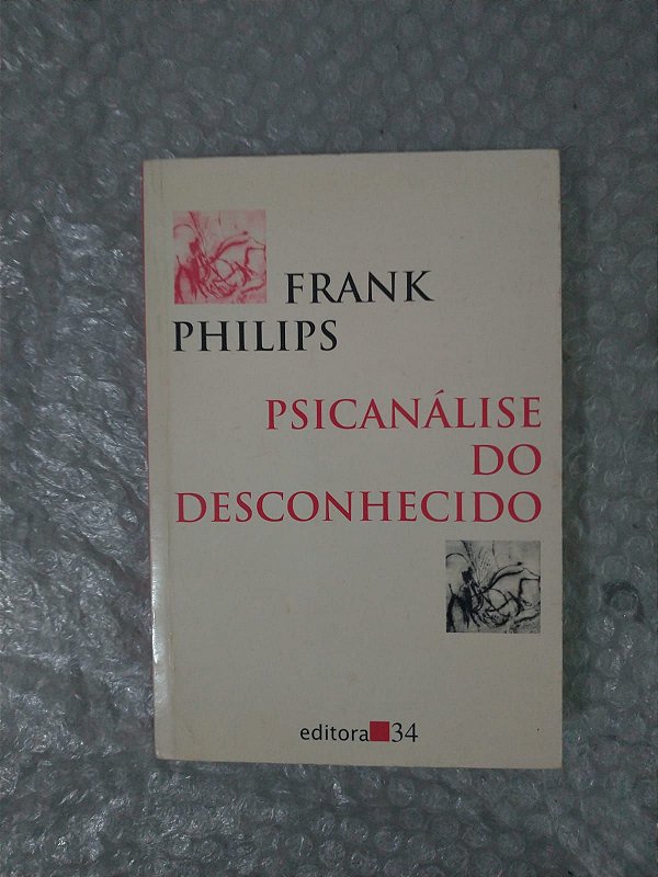 Psicanálise do Desconhecido - Frank Philips