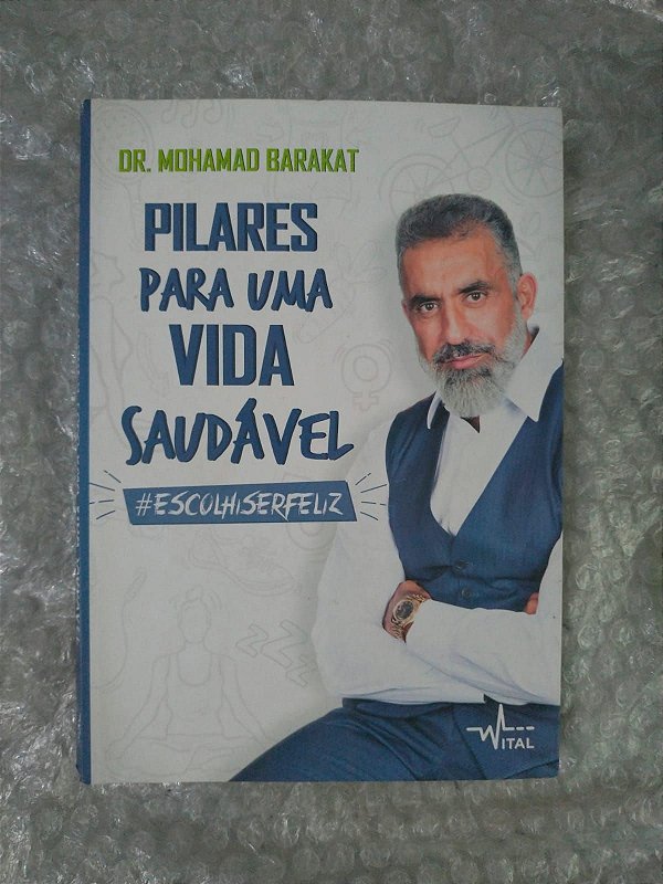 Pilares Para Uma Vida Saudável - Dr. Mohamad Barakat