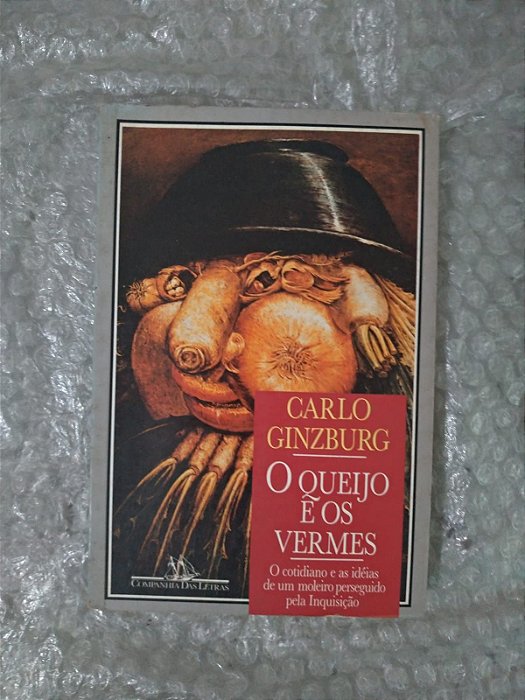 O Queijo e os Vermes - Carlo Ginzburg