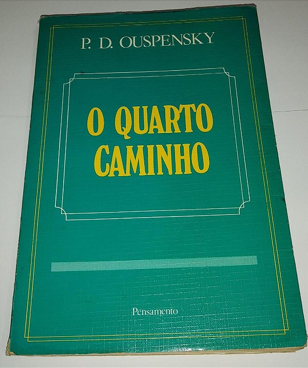 O quarto caminho - P. D. Ouspensky