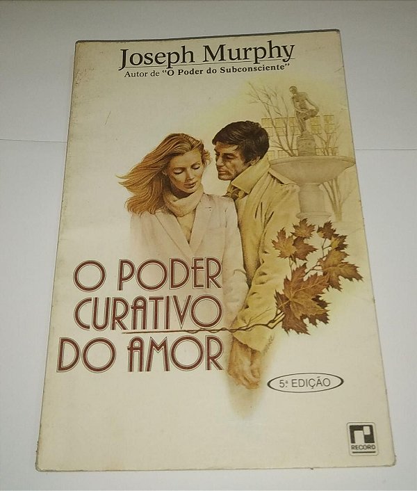 O poder curativo do amor - Joseph Murphy (marcas)