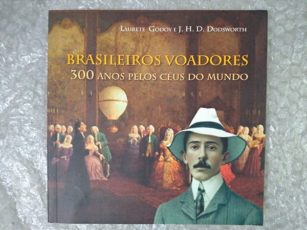 Brasileiros Voadores - Laurete Godoy e J. H. D. Dodsworth