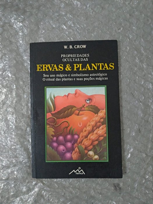 Propriedades Ocultas das Ervas E Plantas - W. B. Crow