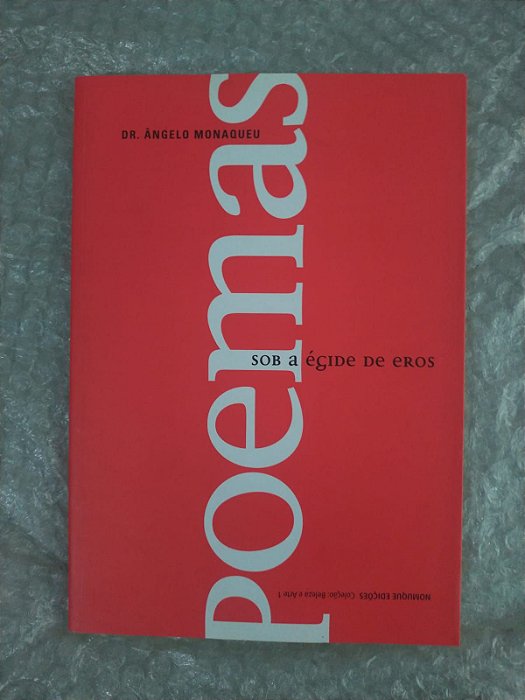 Poemas Sob a Égide de Eros - Dr. Ângelo Manaqueu