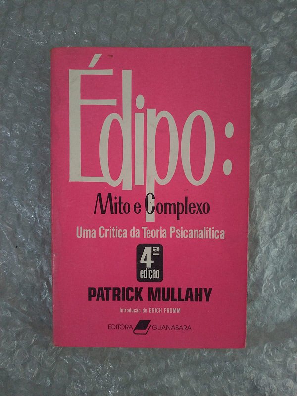 Édipo: Mito e Complexo - Patrick Mullahy