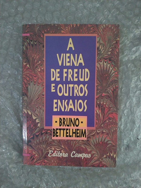 A Viena de Freud e Outros Ensaios - Bruno Bettelheim