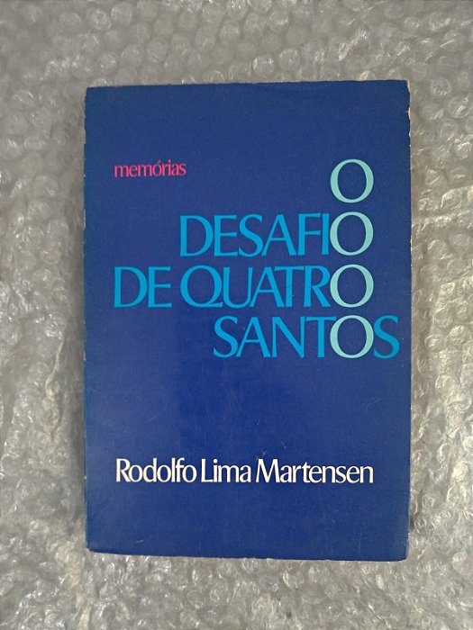 O Desafio de Quatro Santos - Rodolfo Lima Martensen