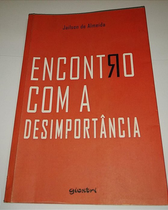 Encontro com a desimportância - Jailson de Almeida