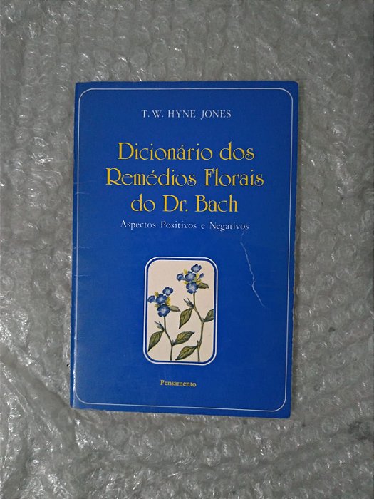 Dicionário dos Remédios Florais do Dr. Bach - T. W. Hyne jones