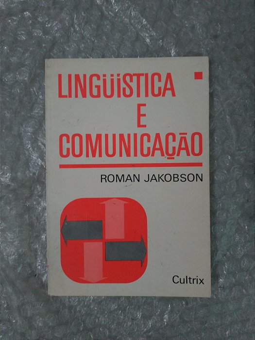 Lingüística e Comunicação - Roman Jakobson