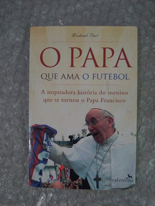 O Papa que ama o Futebol -  Michael Part
