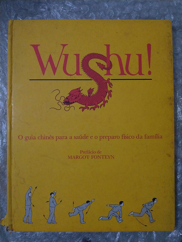 Wushu! - O Guia Chinês Para a Saúde e Preparo Físico da Família