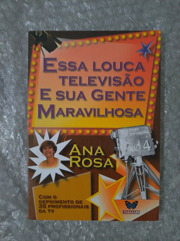Essa Louca e sua Gente Maravilhosa - Ana Rosa