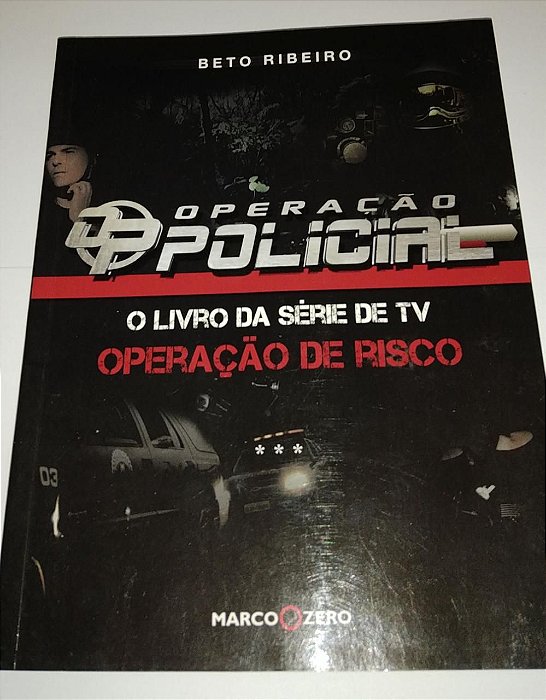 Operação policial - O livro da série de TV - Operação de risco - Beto Ribeiro
