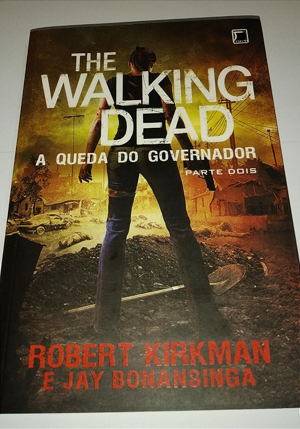 The Walking Dead - A queda do governador parte dois - Robert Kirkman