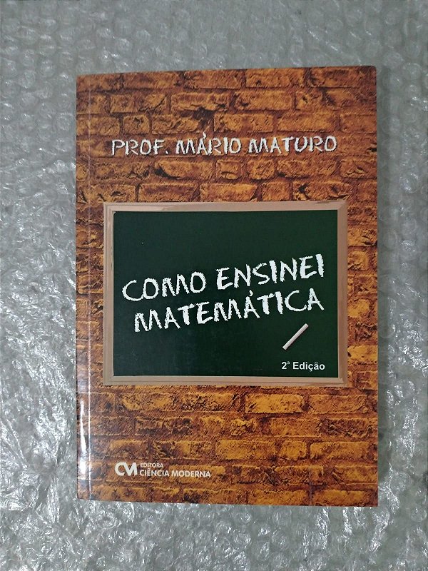 Como Ensinei Matemática - Prof. Mário Maturo