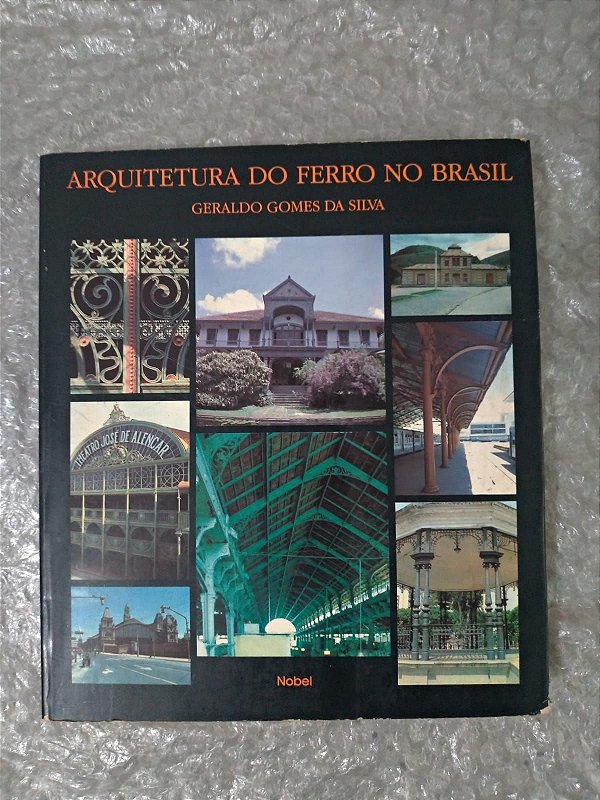 Arquitetura do Ferro no Brasil - Geraldo Gomes da Silva