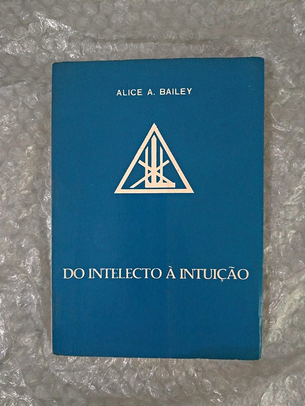 Do Intelecto à Intuição - Alice A. Bailey