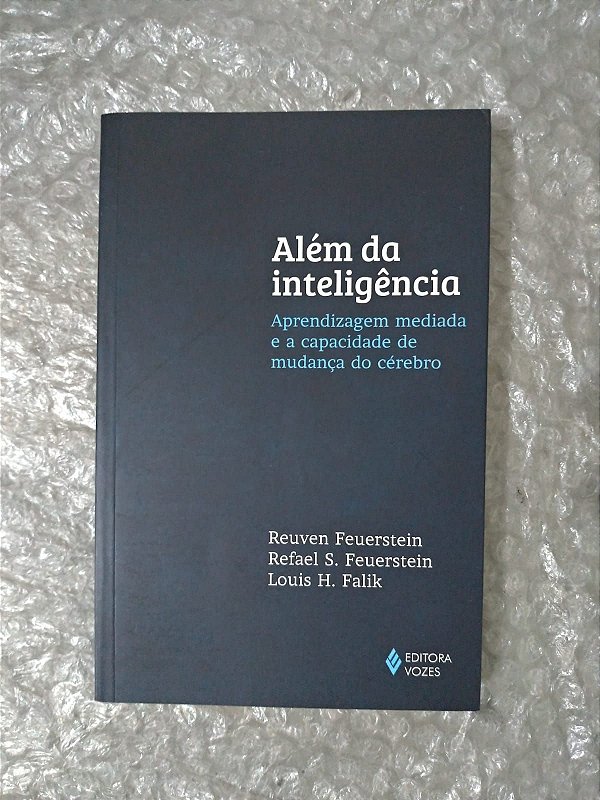 Além da Inteligência - Reuven Feuerstein, Rafael S. Feuerstein e Louis H. Falik