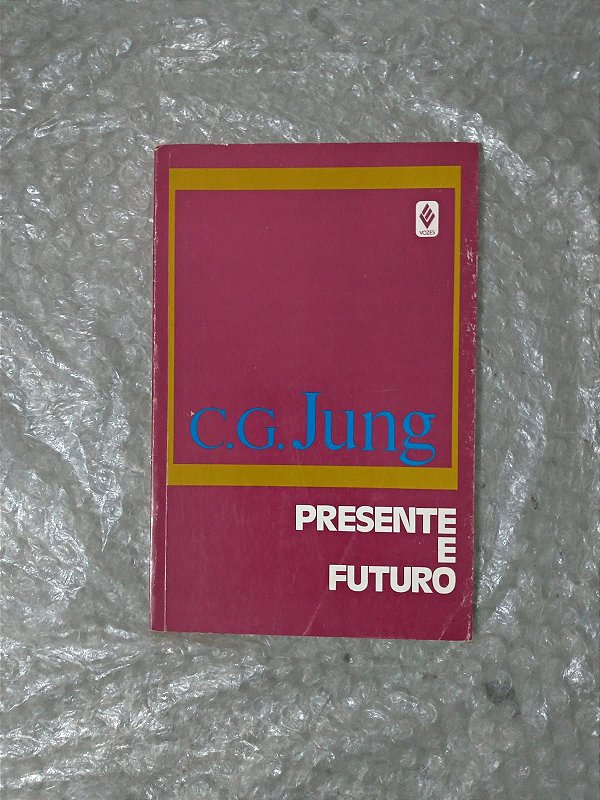 Presente e Futuro - C. G. Jung