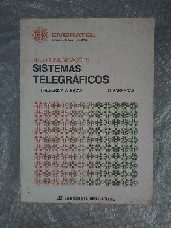 Telecomunicações Sistemas Telegráficos - Frederick W. Bevan