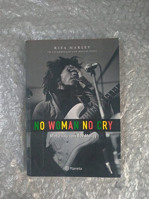 No Woman No Cry : Minha Vida com Bob Marley - Rita Marley