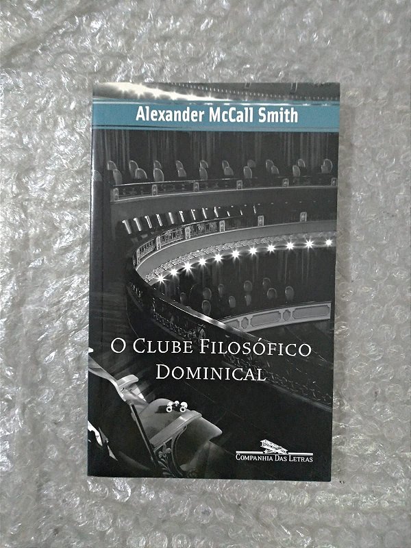 O Clube Filosófico Dominical - Alexander McCall Smith