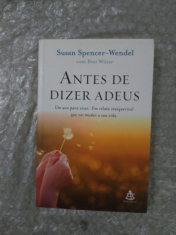Antes de Dizer Adeus - Susan Spencer-Wendel