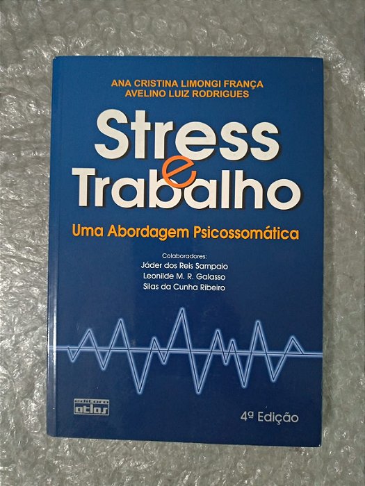 Stress e Trabalho - Ana Cristina Limongi França e Avelino Luiz Rodrigues