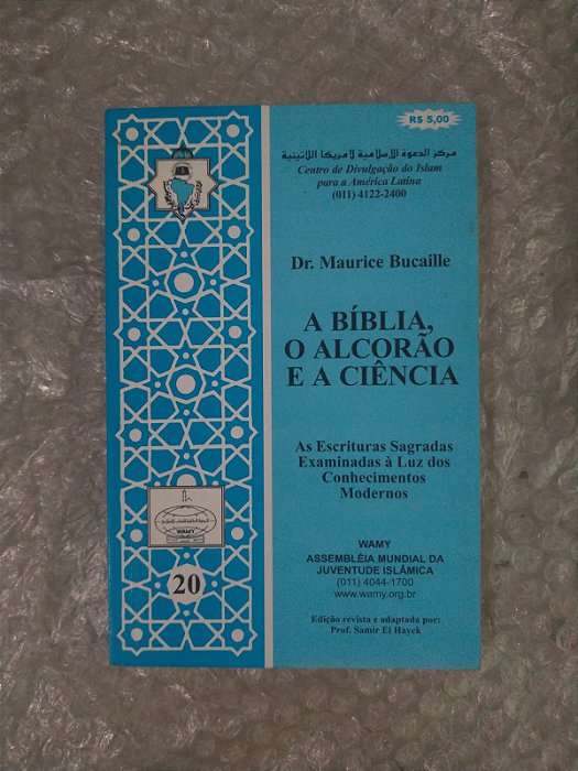 A Bíblia, O Alcorão e a Ciência - Dr. Maurice Bucaille