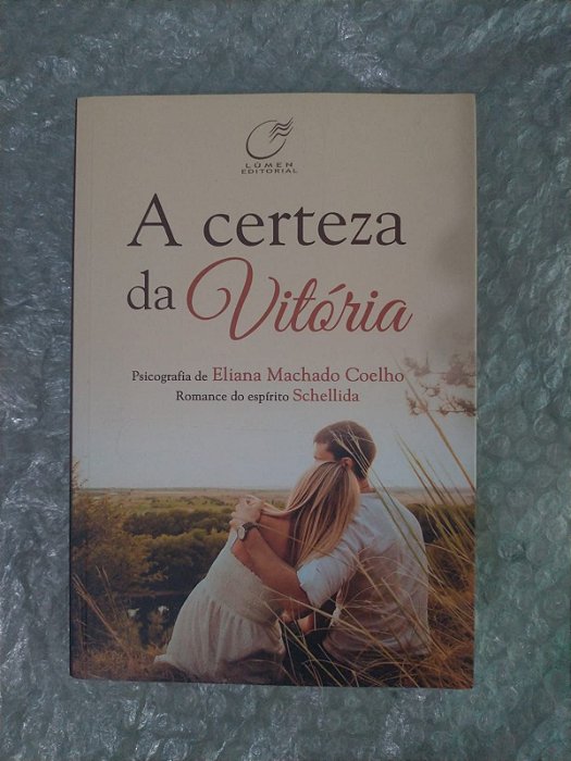 A certeza da Vitória  - Eliana Machado Coelho