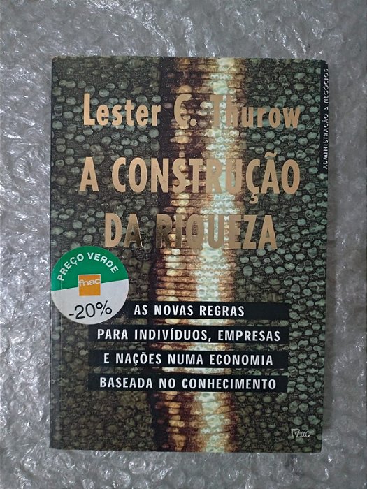 A Construção da Riqueza - Lester C. Thurow