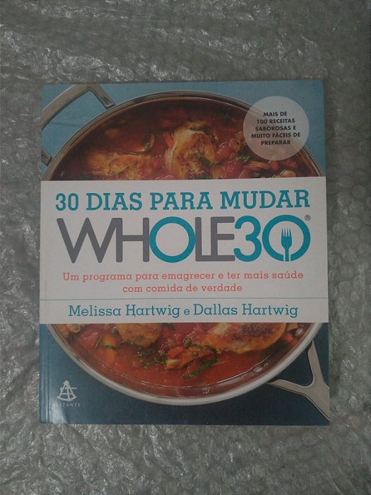 30 dias Para Mudar - Whole30 - Melissa Hartwig e Dallas Hartwing