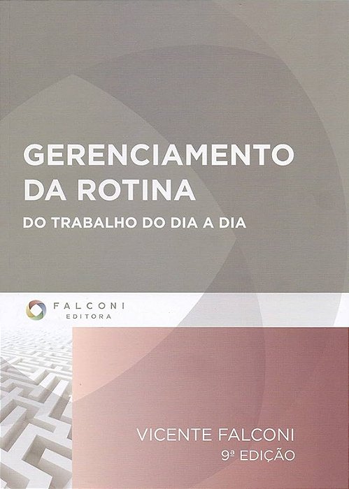 Gerenciamento da rotina do trabalho do dia-a-dia - Vicente Falconi - Novo e lacrado
