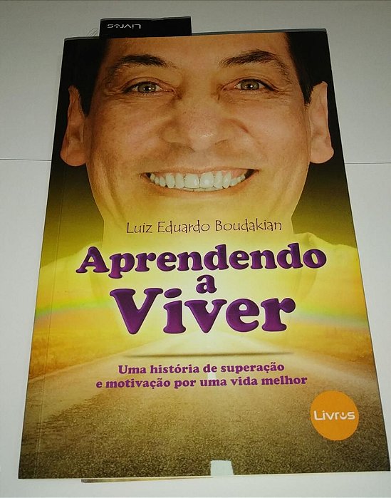 Aprendendo a viver - Luiz Eduardo Boudakian