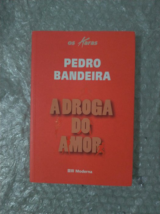 A Droga do Amor - Pedro Bandeira  (Os Karas)
