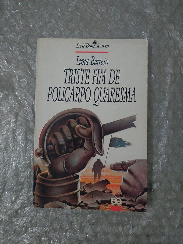 Triste Fim de Policarpo Quaresma - Lima Barreto (Série Bom Livro)