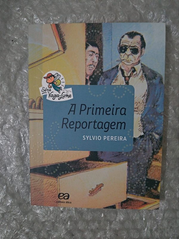 A Primeira Reportagem - Sylvio Pereira (Série vaga-Lume)