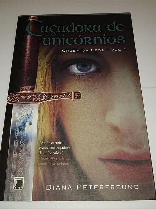 Caçadora de unicórnios - Ordem da Lega vol 1 - Diana Peterfreund