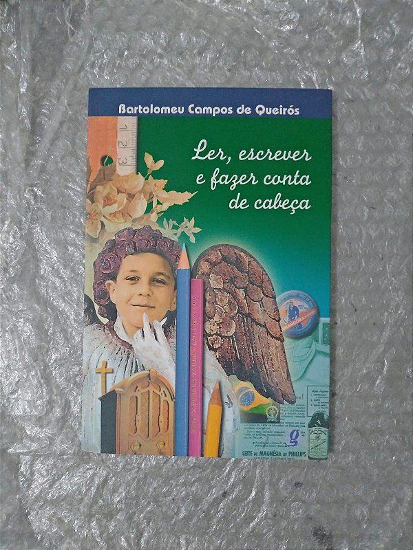 Ler, Escrever e Fazer Canta de Cabeça - Bartolomeu Campus de Queirós