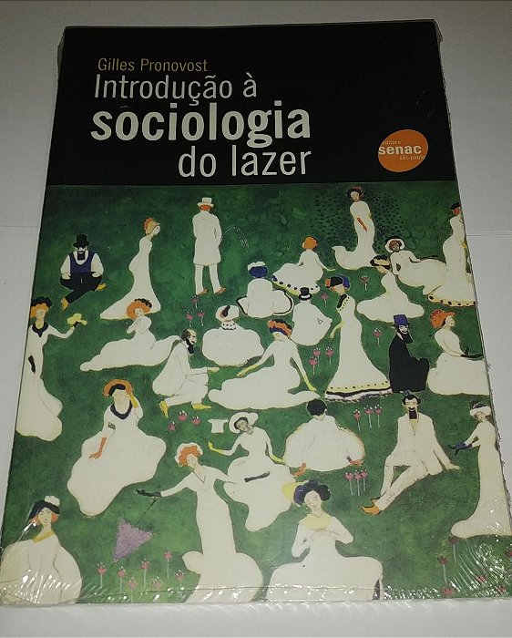 Introdução a sociologia do lazer - Gilles Pronovost - Senac