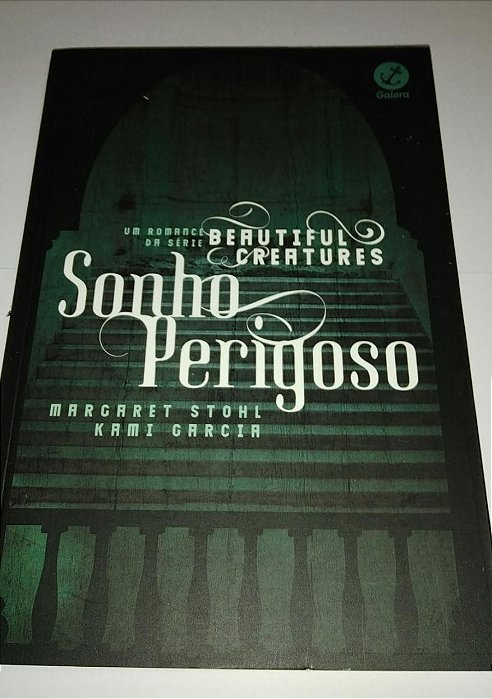Sonho perigoso - Beautiful Creatures - Margaret Stohl *Novo e Lacrado*