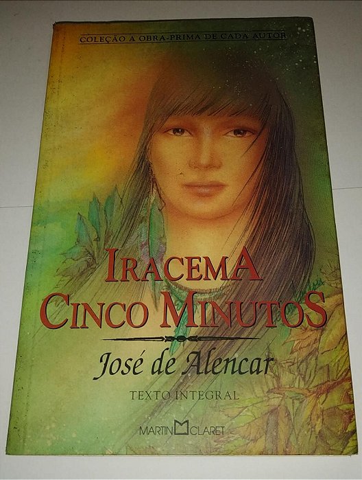 Iracema - Cinco minutos - José de Alencar - /obra prima de cada autor