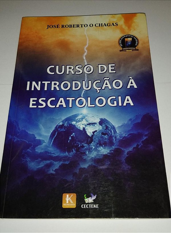 Curso de introdução a escatologia - José Roberto o Chagas