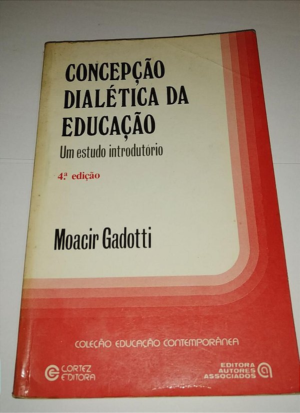Concepção dialética da educação - Um estudo introdutório - Moacir Gadotti