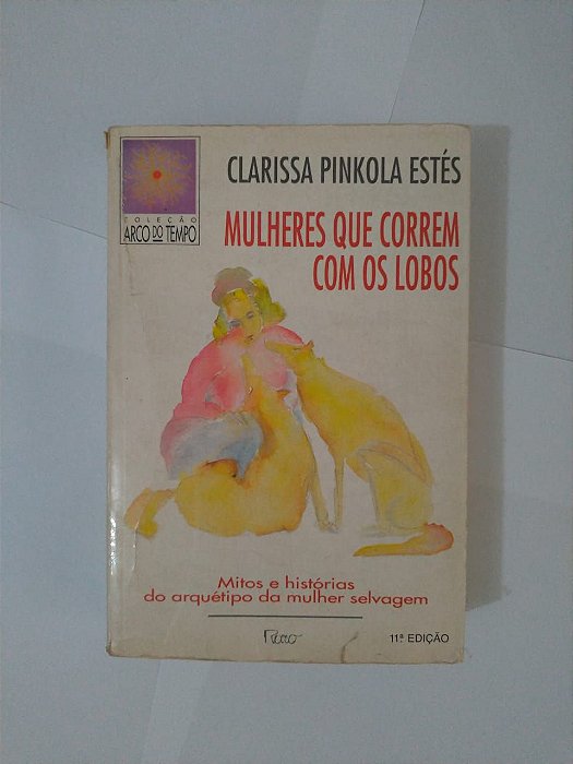Mulheres que Correm com os Lobos - Clarissa Pinkola Estés (Danificado)