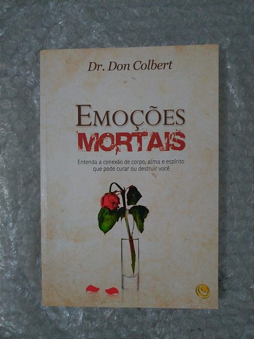 Emoções Mortais - Dr. Don Colbert