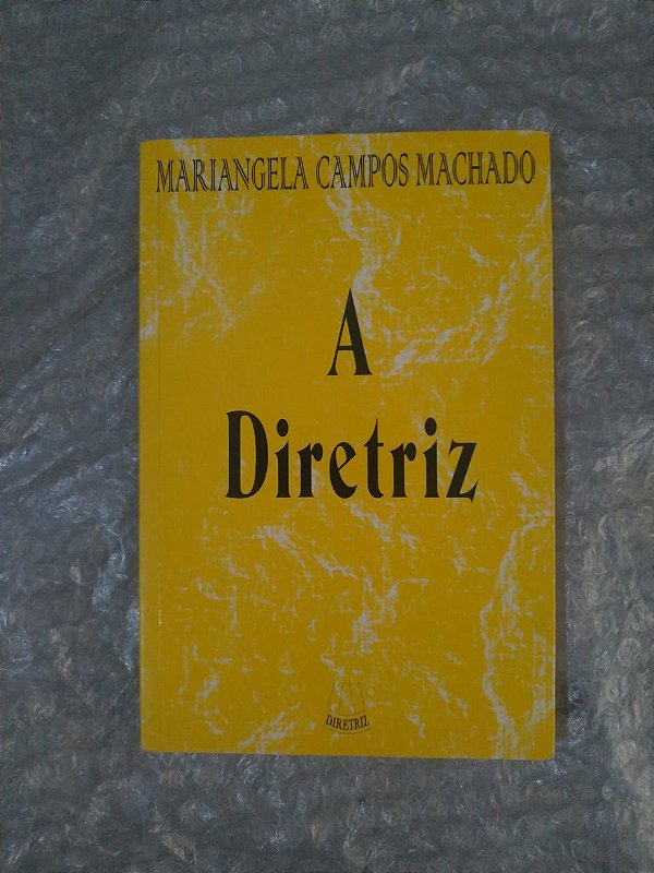 A Diretriz - Mariangela Campos Machado