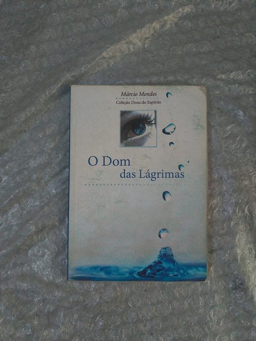 O Dom Das Lagrimas - Márcio Mendes