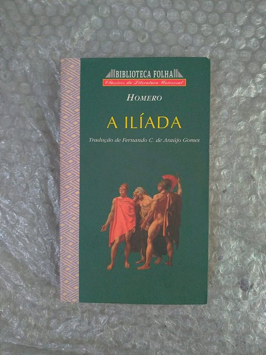 A Ilíada - Homero - Biblioteca Folha
